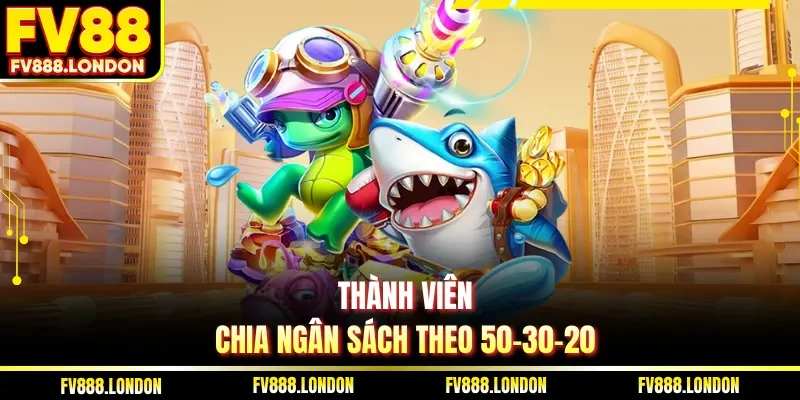 Thành viên chia ngân sách theo 50-30-20