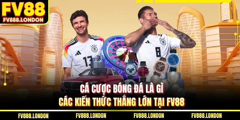 Cá cược bóng đá là gì