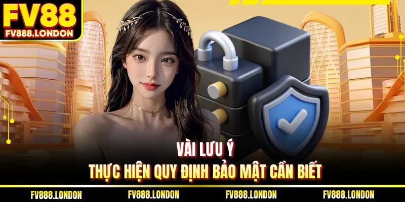 Vài lưu ý thực hiện quy định bảo mật cần biết