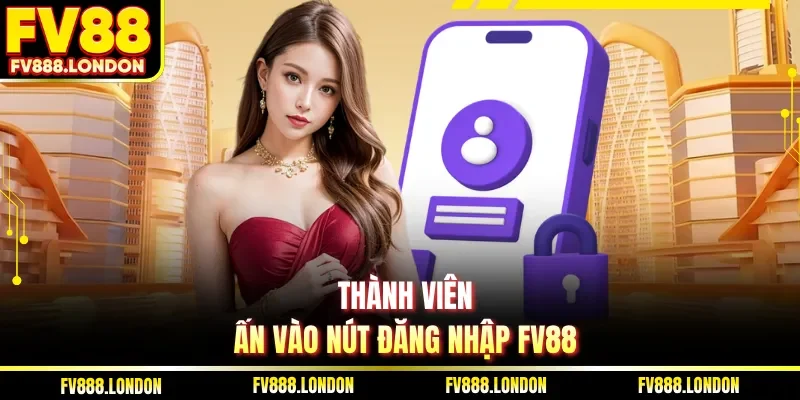 Đăng Nhập FV88 Thành viên ấn vào nút đăng nhập FV88