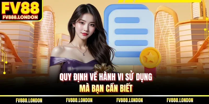 Điều Khoản Và Điều Kiện Quy định về hành vi sử dụng mà bạn cần biết