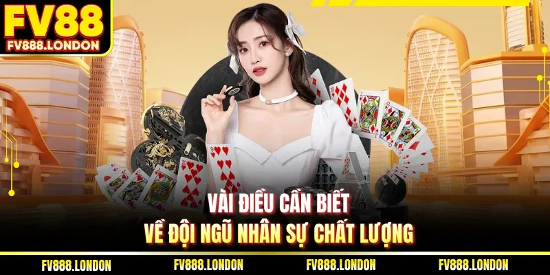 Giới Thiệu FV88 Vài điều cần biết về đội ngũ nhân sự chất lượng