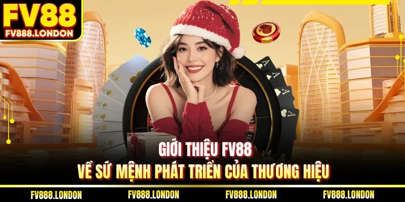 Giới Thiệu FV88 Giới thiệu FV88 về sứ mệnh phát triển của thương hiệu