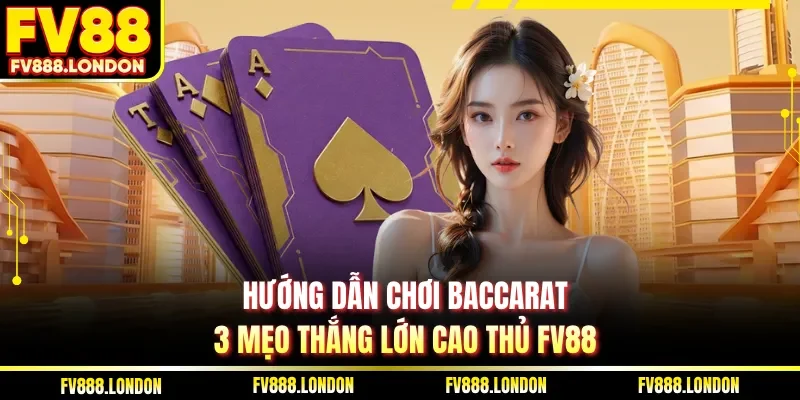 Hướng dẫn chơi Baccarat