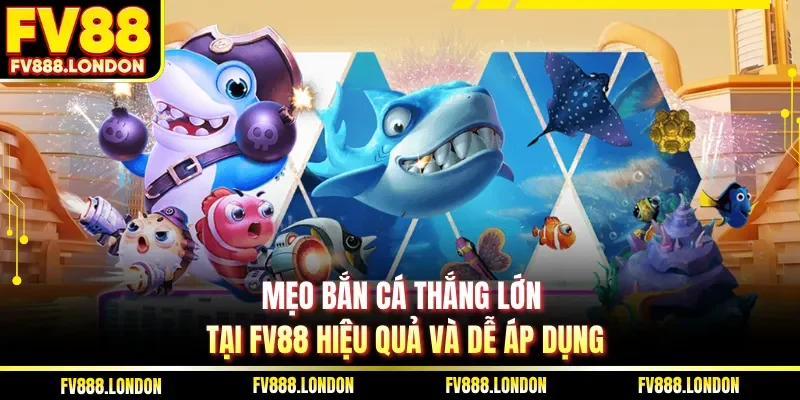 mẹo bắn cá thắng lớn