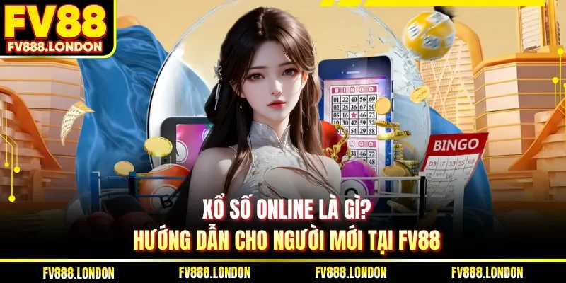 Xổ số online là gì? Hướng dẫn cho người mới