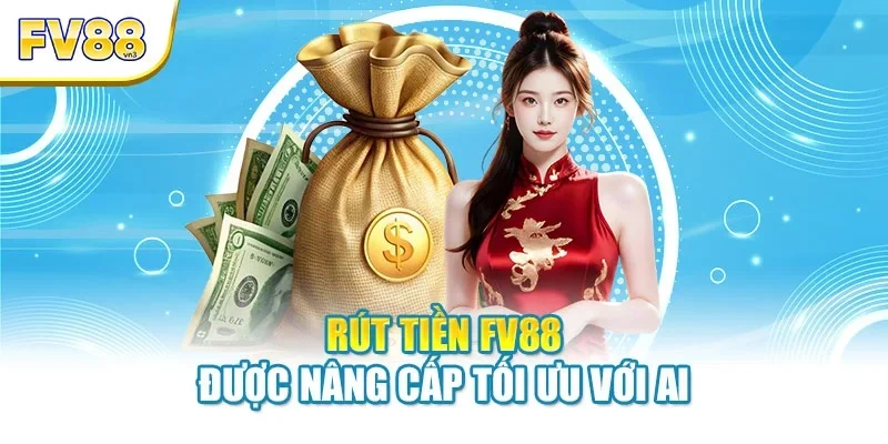 Quy trình rút tiền FV88 dễ thực hiện nhanh chóng